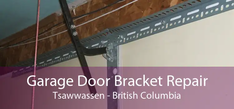 Garage Door Bracket Repair Tsawwassen - British Columbia