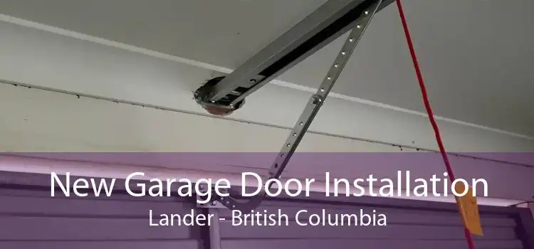 New Garage Door Installation Lander - British Columbia