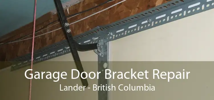 Garage Door Bracket Repair Lander - British Columbia