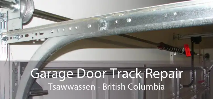Garage Door Track Repair Tsawwassen - British Columbia